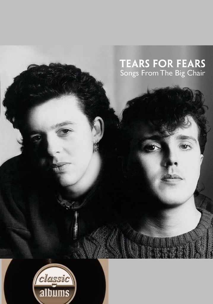 Classic Albums Tears For Fears Songs From The Big Chair 8443